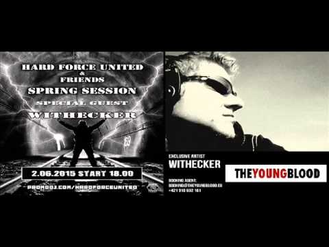 Withecker - Hard Force United and Friends (Spring Session 2.6.2015)
