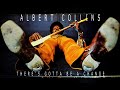 ALBERT COLLINS / THERE'S GOTTA BE A CHANGE (full album)
