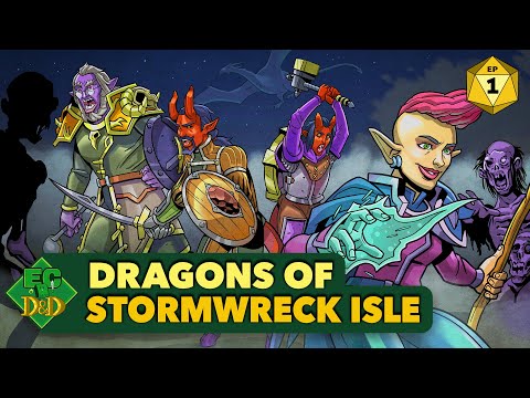 Learn to Play D&D - Dragons of Stormwreck Isle - Part 1 - Actual Play - Extra Credits Plays