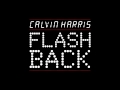 Calvin Harris - Flashback (Yvan Emerick Dream Mix)