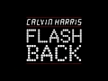 Calvin Harris - Flashback (Yvan Emerick Dream ...