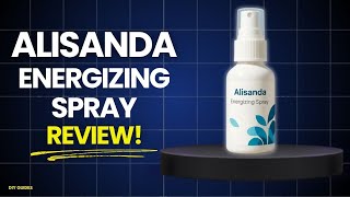 Alisanda Energizing Spray Review: Is It Actually Effective Or A Dangerous Scam? Does It Work?