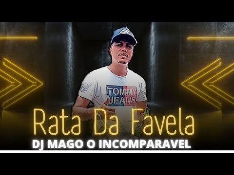 RATA DA FAVELA, DJ MAGO O INCOMPARÁVEL ( PROD.MAGONOBEATS )