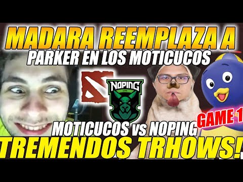😲MADARA REEMPLAZA A PARKER EN LOS MOTICUCOS! TREMENDOS TRHOWS😲MOTICUCOS vs NOPING [G1/bo3] #dota2