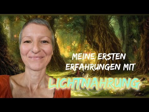 Meine ersten bewussten Erfahrungen mit #Lichtnahrung