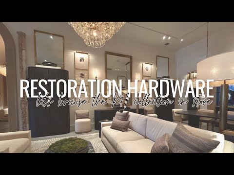 Restoration Hardware Collection | Browse with me at RH