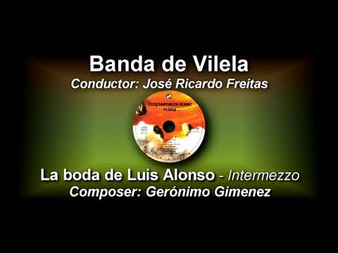 La boda de Luis Alonso - Intermezzo - Gerónimo Gimenez ♩ Banda de Vilela