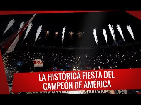 Histórica fiesta del campeón de América - Copa Libertadores 2018