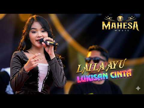 LAILA AYU - Lukisan Cinta - MAHESA Music LIVE IN KESAMBEN GRESIK