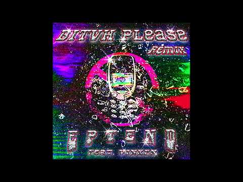 EPTEND (에피텐드) - Bitvh Please Remix (Feat. VINXEN)