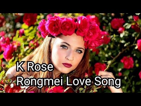 K.Rose// Rongmei Love song//Khangjoklung Riamei (Official Video)