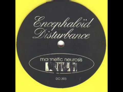 Encephaloid Disturbance - Magnetic Neurosis