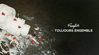 Toujours Ensemble Lyrics English Translation