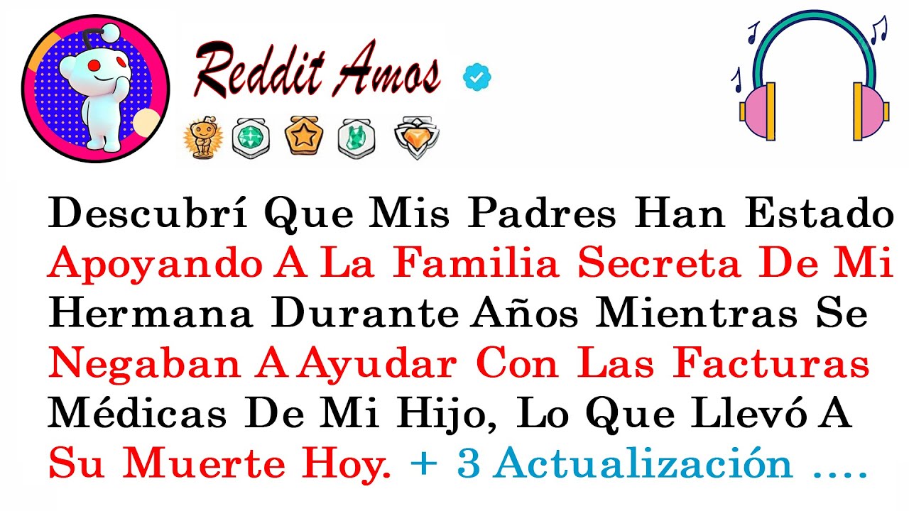 Descubrí Que Mis Padres Han Estado Apoyando A La Familia Secreta De Mi Hermana...#historiasdereddit