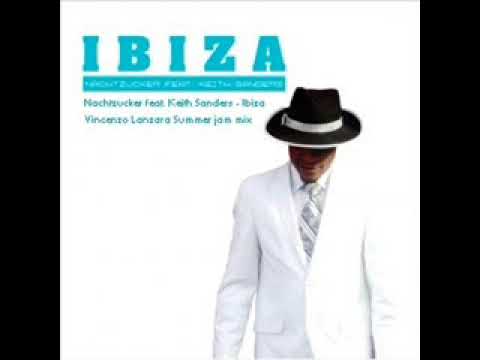 Nachtzucker feat.  Keith Sanders - Ibiza (Vincenzo Lanzara Summer jam mix)