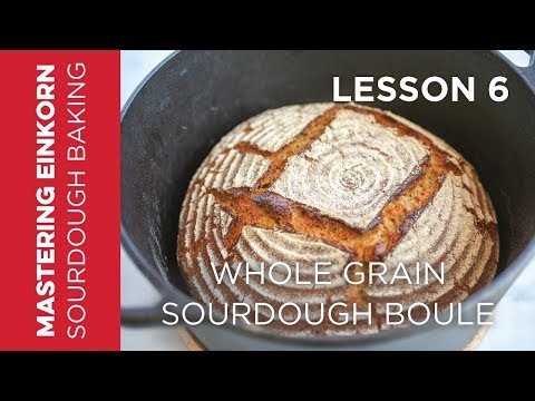 Whole Grain Einkorn Sourdough Bread