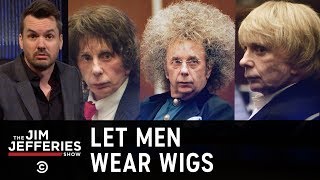 Straight Men Deserve Wigs, Too - The Jim Jefferies Show