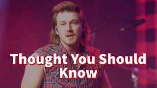 Morgan Wallen - Thought You Should Know (Lyrics)