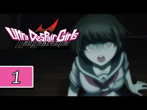 "He Came Back To Save Me!" - Danganronpa: Ultra Despair Girls - BLIND Playthrough Pt.1