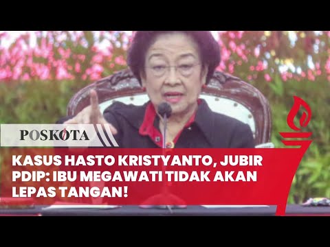 Kasus Hasto Kristyanto, Jubir PDIP: Ibu Megawati Tidak Akan Lepas Tangan!