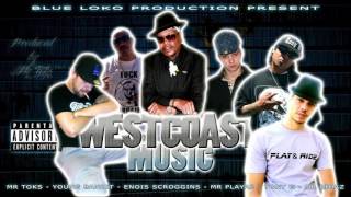 Mr Toks Feat Tony G, Enois Scroggins, Mr Ridaz, Young Bandit & Mr Playaz - WESTCOAST MUSIC (2015)