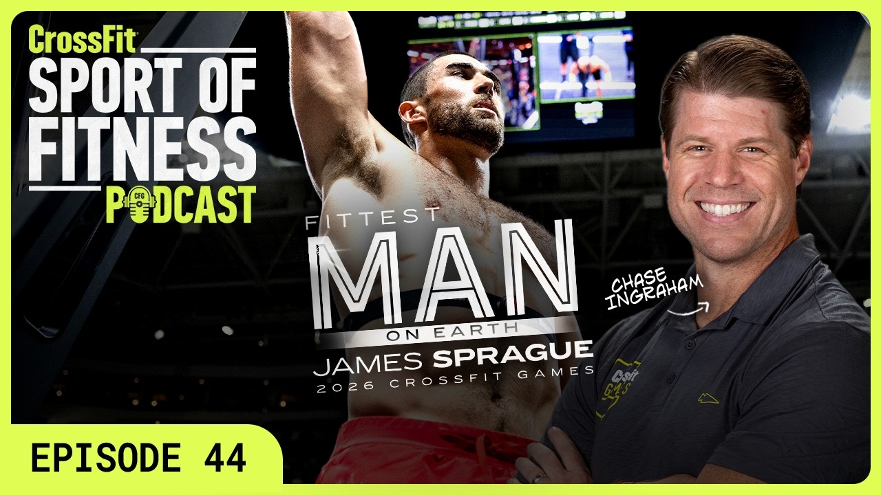 The Sport of Fitness, Ep. 44: Fittest Man on Earth James Sprague