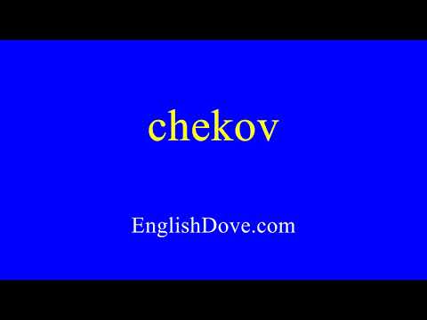 How to pronounce chekov in American English