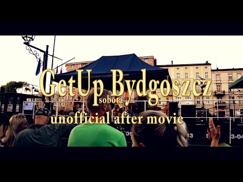 GET UP BYDGOSZCZ SOBOTA UNOFFICIAL AFTER MOVIE