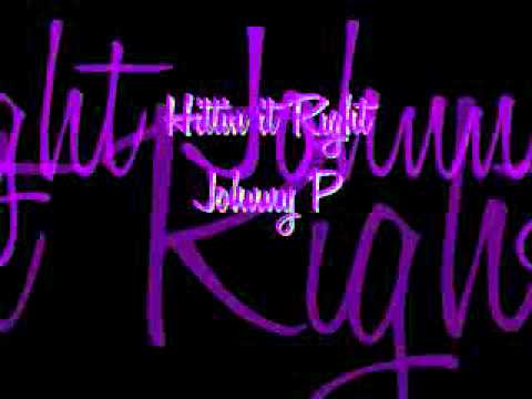 Hittin' it Right - Johnny P.
