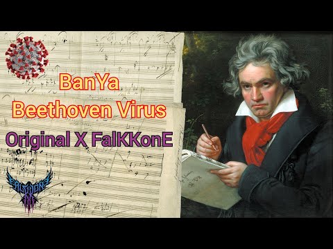 Beethoven Virus (Mashup) - Original X FalKKonE