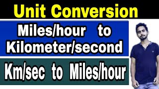 Unit conversion of Miles/hour to Km/s | How to convert Miles per hour to Kilometer per sec