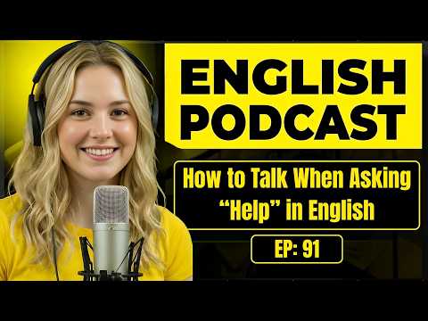 100 Essential Phrases & How to Talk When Asking for Help in English | English Conversation Practice
