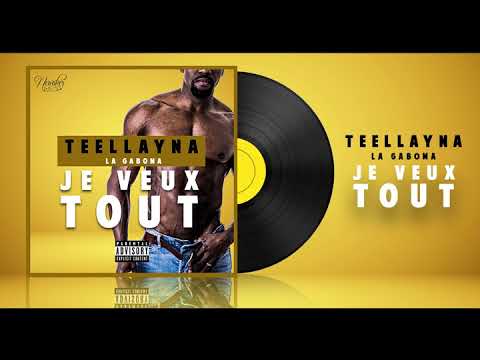 TEELLAYNA LA GABOMA - JE VEUX TOUT [ audio ]