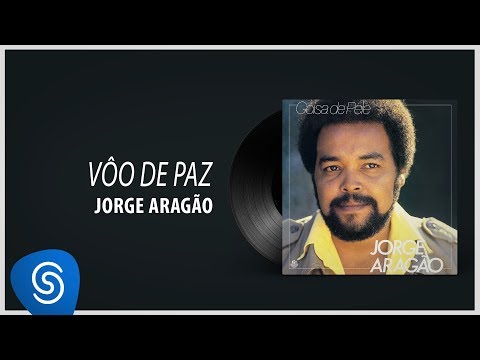 Jorge Aragão - Vôo De Paz (Álbum "Coisa de Pele") [Áudio Oficial]