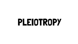 Genetic Pleiotropy