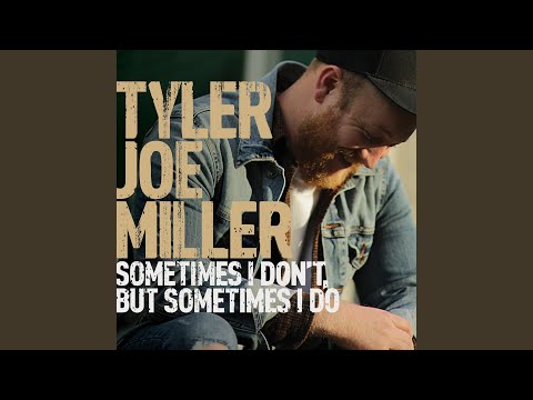 Maybe Its Me - Tyler Joe Miller