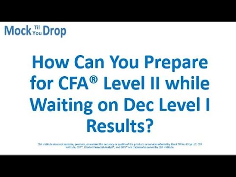 How Can You Prepare for CFA® Level II while Waiting on Dec Level I Exam Results?