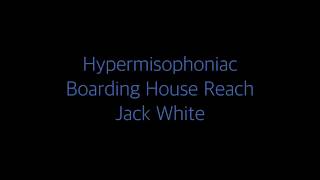 Hypermisophoniac - Jack White (lyrics)