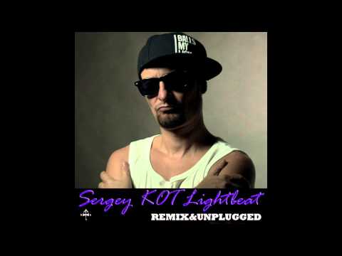 Сергей КОТ LIGHTBEAT - Remix&Unplugged