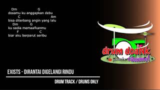 Download lagu Exists - Dirantai Digelangi Rindu (drums only) [chord gitar & lirik] mp3
