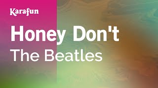 Honey Don&#39;t - The Beatles | Karaoke Version | KaraFun