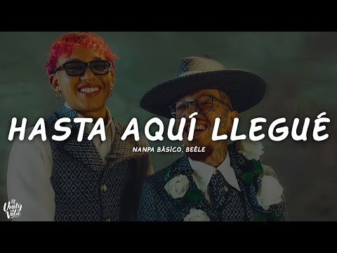 Nanpa Básico, Beéle - Hasta Aquí Llegué (Letra)