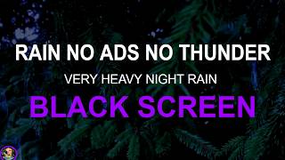 Rain No Ads No Thunder, Fall Asleep Fast, Soothing Relaxation, Heavy Rain No Thunder, Sleep Aid Rain