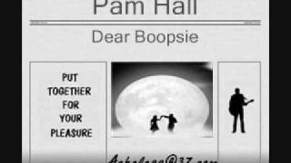 Pam Hall - Dear Boopsie