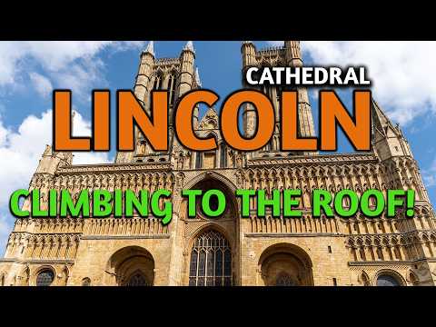 Climbing to the ROOF of Lincoln Cathedral! (Tour History and Tower Climb)