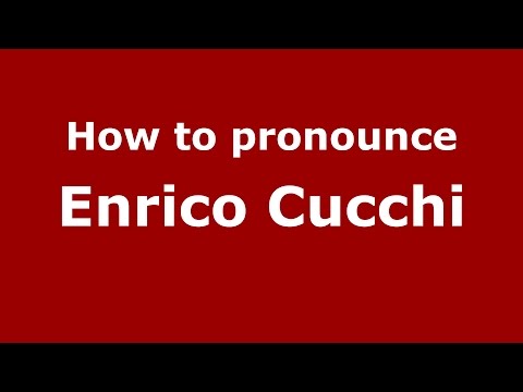 How to pronounce Enrico Cucchi (Italian/Italy)  - PronounceNames.com