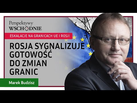 Marek Budzisz - Rosja sygnalizuje gotowość do zmian granic, także Polski