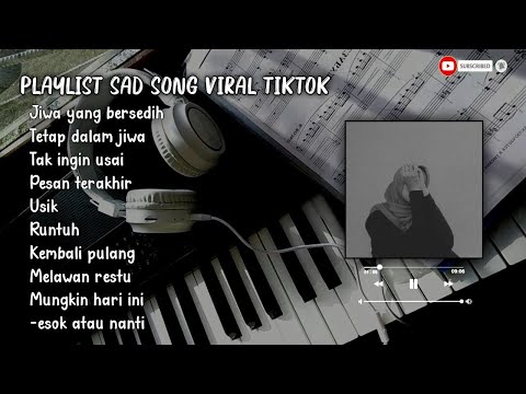 Kumpulan lagu galau viral tiktok || Sampaikan pada jiwa yang bersedih