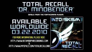 Total Recall - 'Dr. Mindbender' (FORTHCOMING MAR 22 ON BETAMORPH RECORDINGS)
