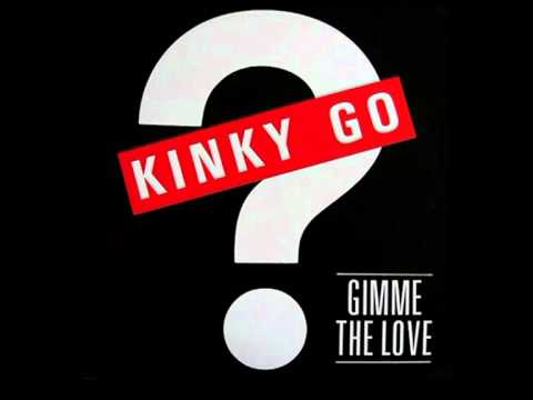 Kinky Go - Gimme the love (Radio remix)